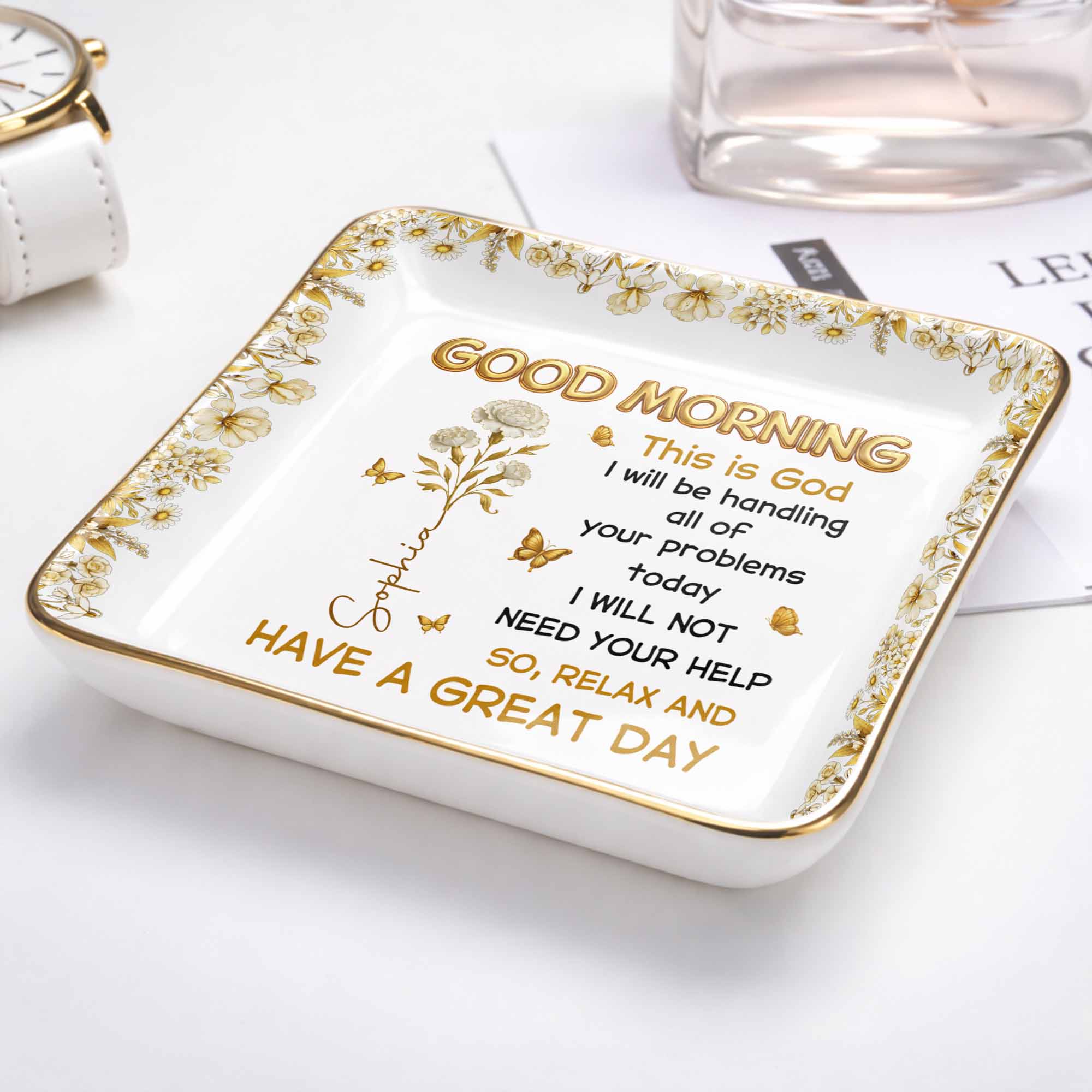 Good Morning This Is God Relax And Have A Great Day Flowers Butterflies - Personalized Custom Jewelry Dish, Ceramic Dish, Square Shape - FTH124_SCRF