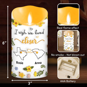 I Wish We Lived Closer - Personalized 3D Inflated Effect LED Candle