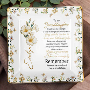 To My Granddaughter Strength and Wisdom With Flowers - Personalized Custom Jewelry Dish, Ceramic Dish, Square Shape - GDT060_SCRF