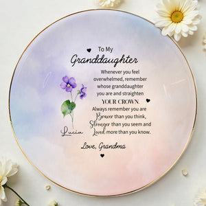 To My Granddaughter, Straighten Your Crown With Floral Design - Personalized Custom Jewelry Dish, Ceramic Dish, Round Shape - GDT127_RCRF