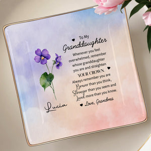 Granddaughter, Remember Your Crown, Braver, Stronger, Loved - Personalized Custom Jewelry Dish, Ceramic Dish, Square Shape - GDT127_SCRF