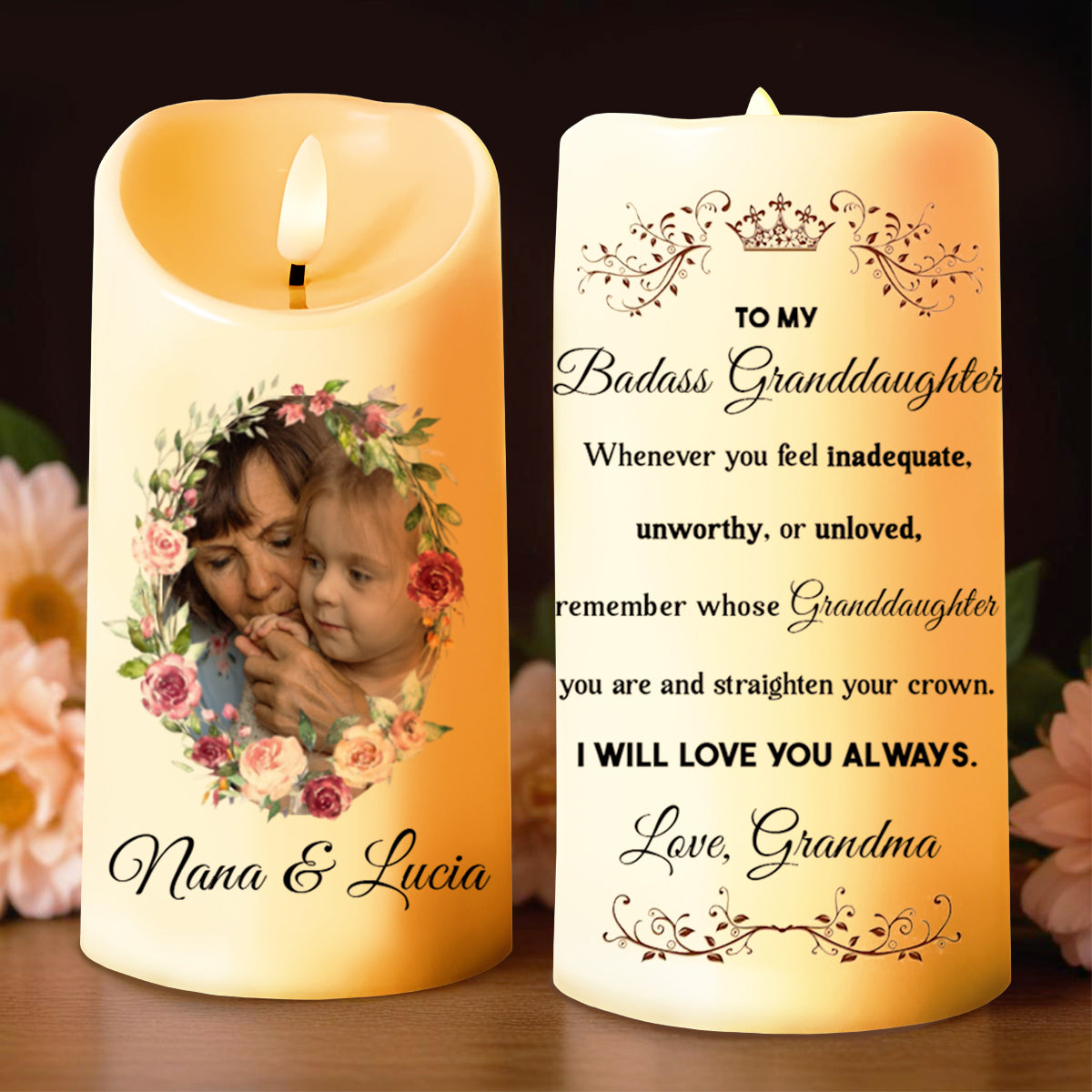 Whenever You Feel Inadequate, Straighten Your Crown, Flowers - Personalized Custom LED Candle - GDT183_LECA