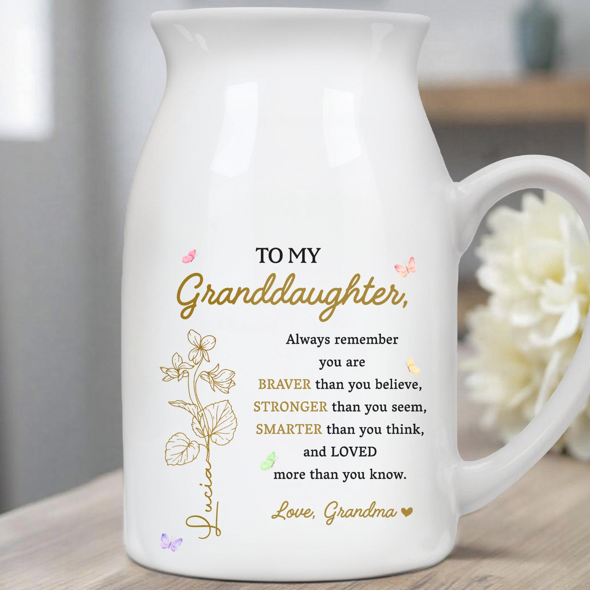 Braver Than You Believe, Stronger, Smarter, Loved Granddaughter - Personalized Ceramic Flower Vase