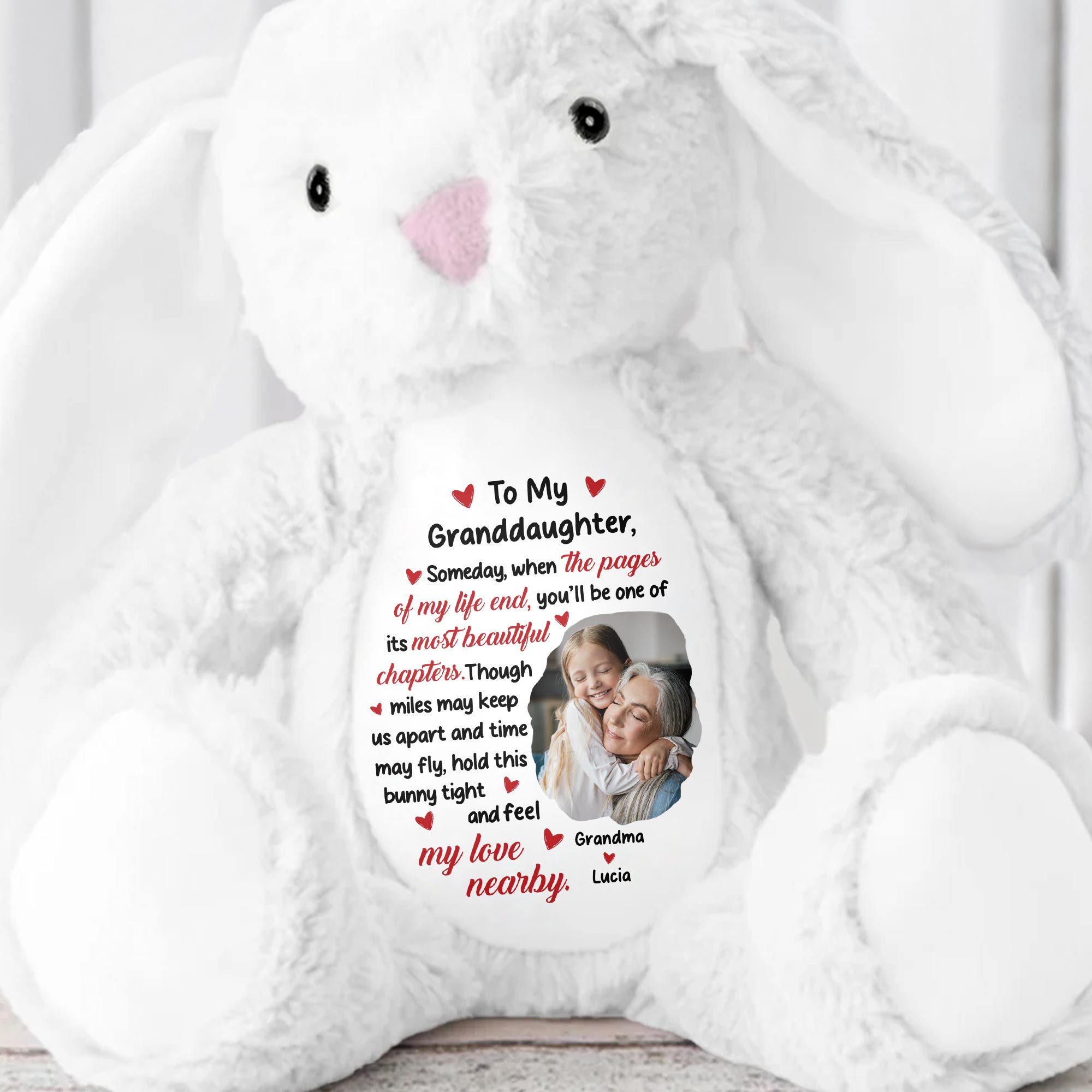 To My Granddaughter, Someday, When The Pages Of My Life End, You'll Be One Of Its Most Beautiful Chapters - Personalized Stuffed Bunny - GDT259_BUN