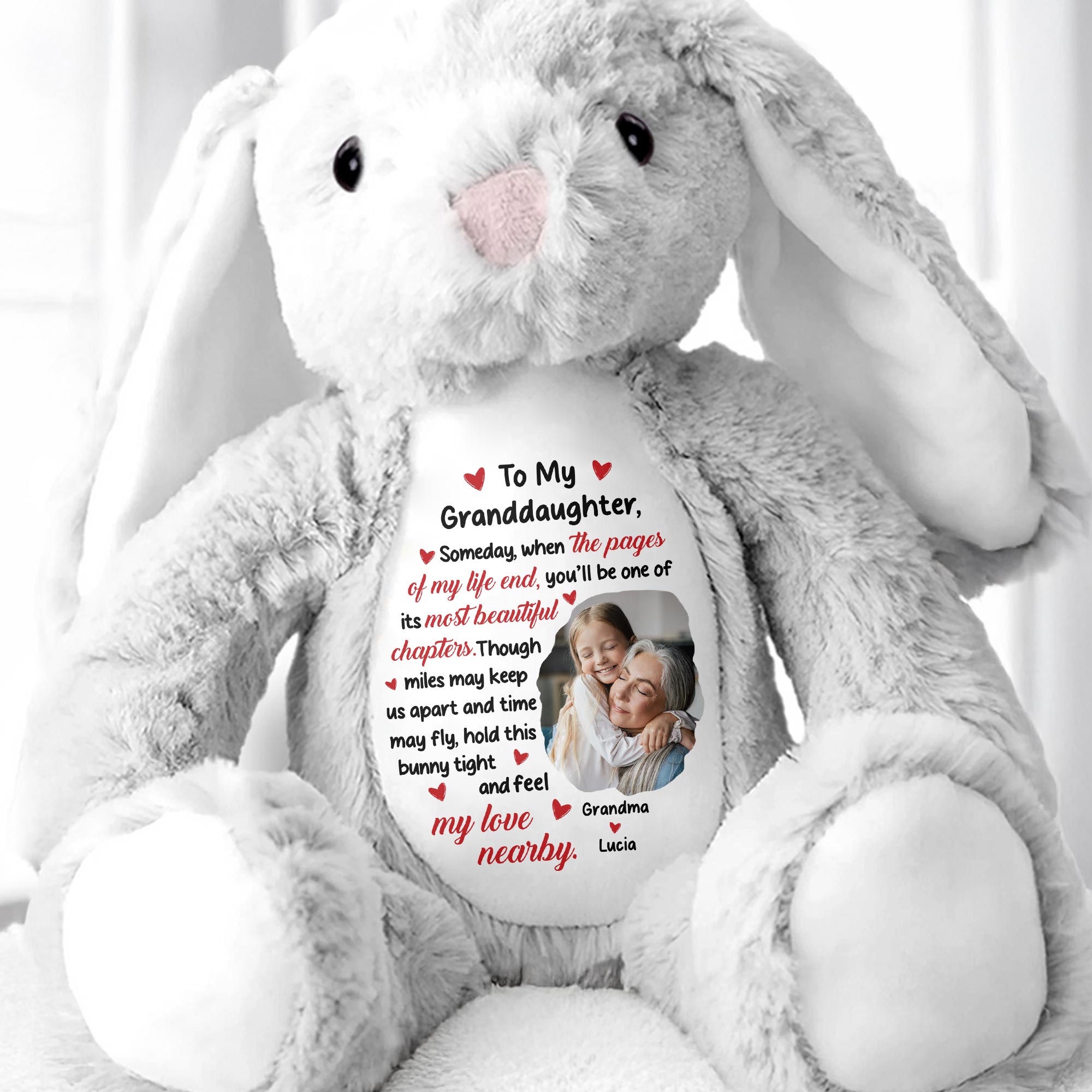 To My Granddaughter, Someday, When The Pages Of My Life End, You'll Be One Of Its Most Beautiful Chapters - Personalized Stuffed Bunny - GDT259_BUN