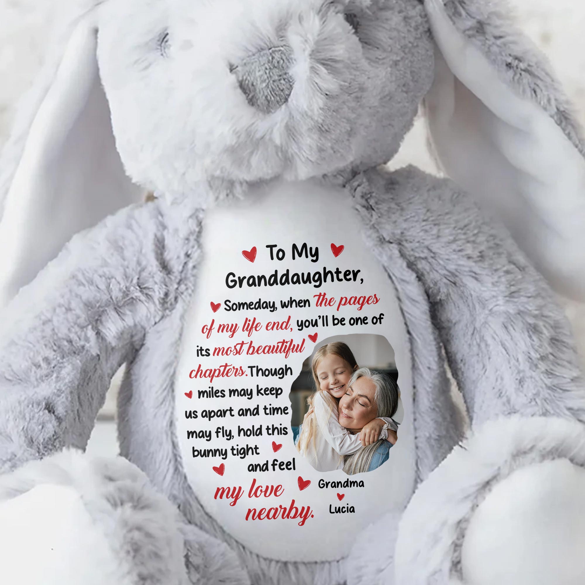 To My Granddaughter, Someday, When The Pages Of My Life End, You'll Be One Of Its Most Beautiful Chapters - Personalized Stuffed Bunny - GDT259_BUN