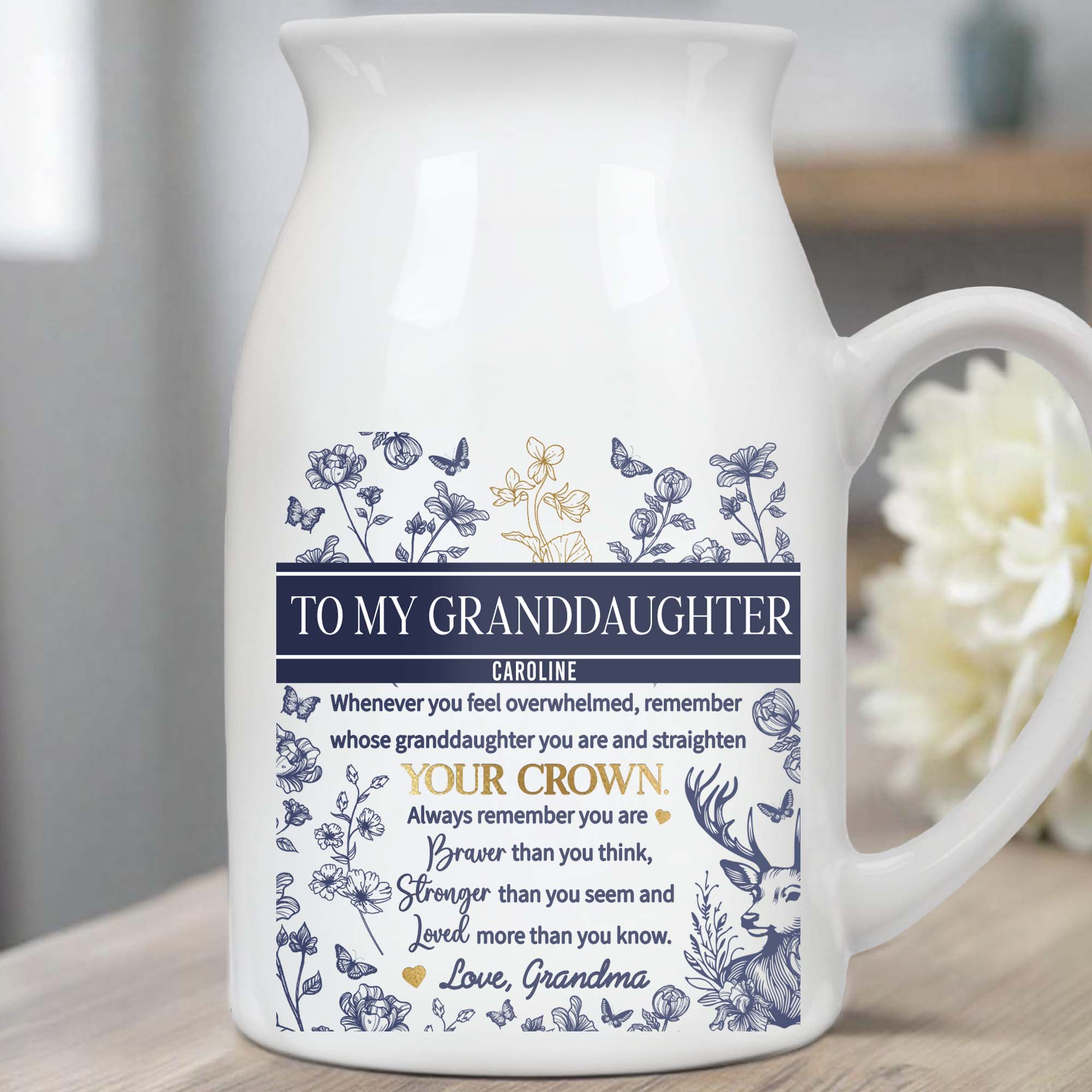 To My Granddaughter, Whenever You Feel Overwhelmed, Remember Whose Granddaughter You Are, Flowers And Deer - Personalized Ceramic Flower Vase