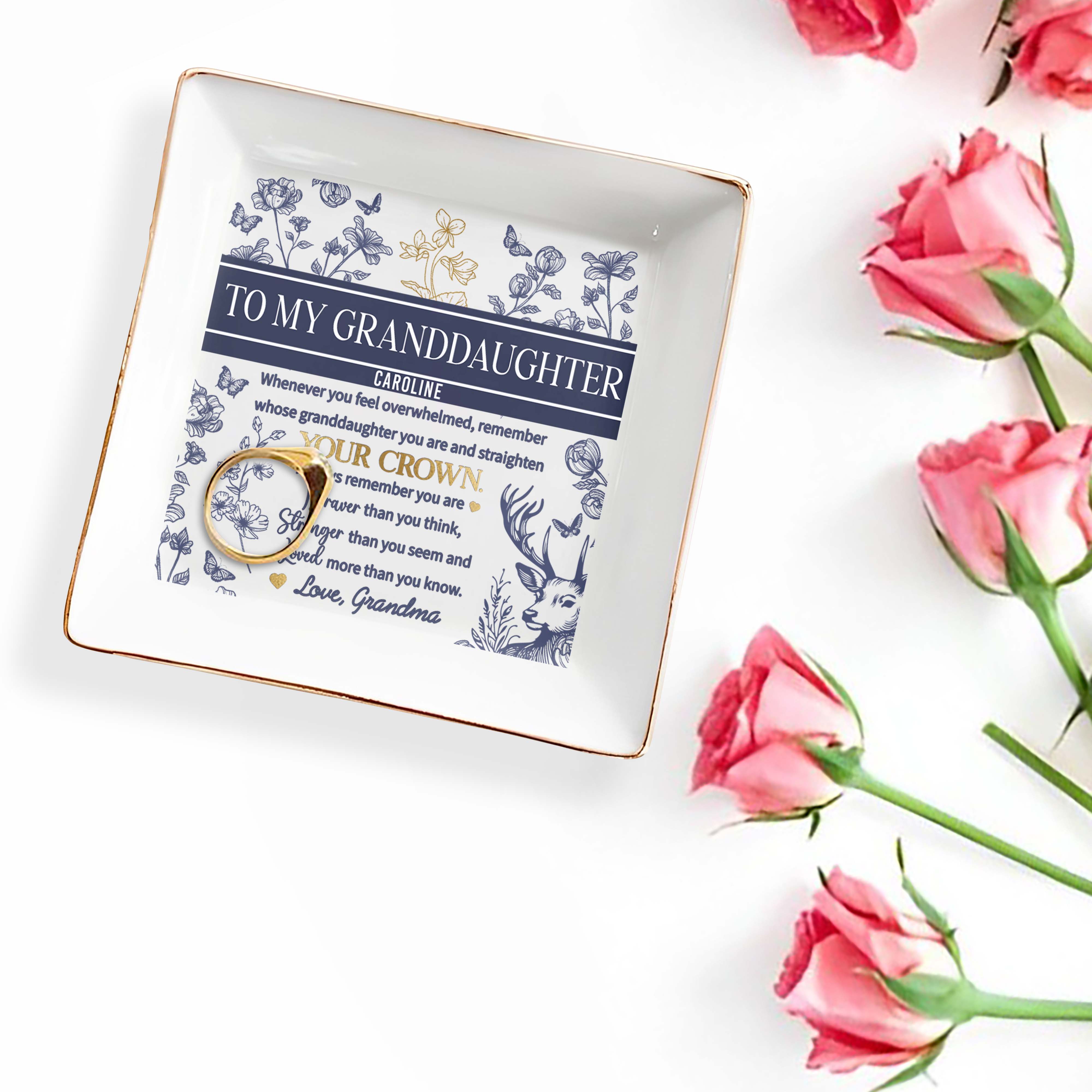 To My Granddaughter Caroline, Whenever You Feel Overwhelmed, Remember Whose Granddaughter You Are, Flowers and Deer - Personalized Custom Jewelry Dish, Square Ceramic Dish - GDT266_SCRD