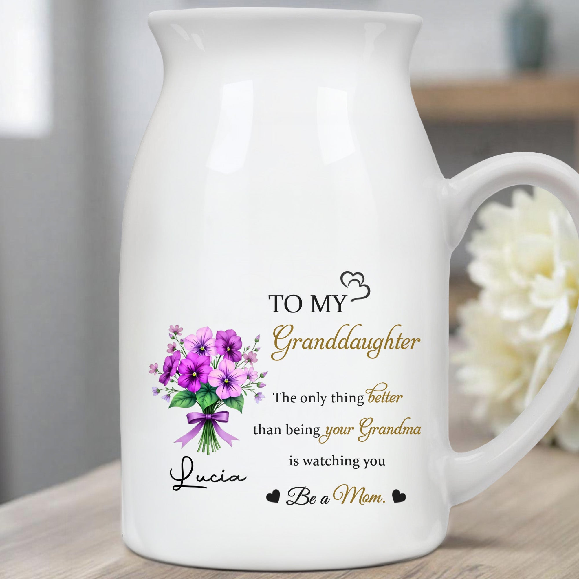 To My Granddaughter, The Only Thing Better Than Being Your Grandma, Flowers - Personalized Ceramic Flower Vase