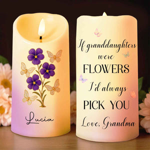 If Granddaughters Were Flowers I'd Always Pick You - Personalized Custom LED Candle - GDT304_LECA