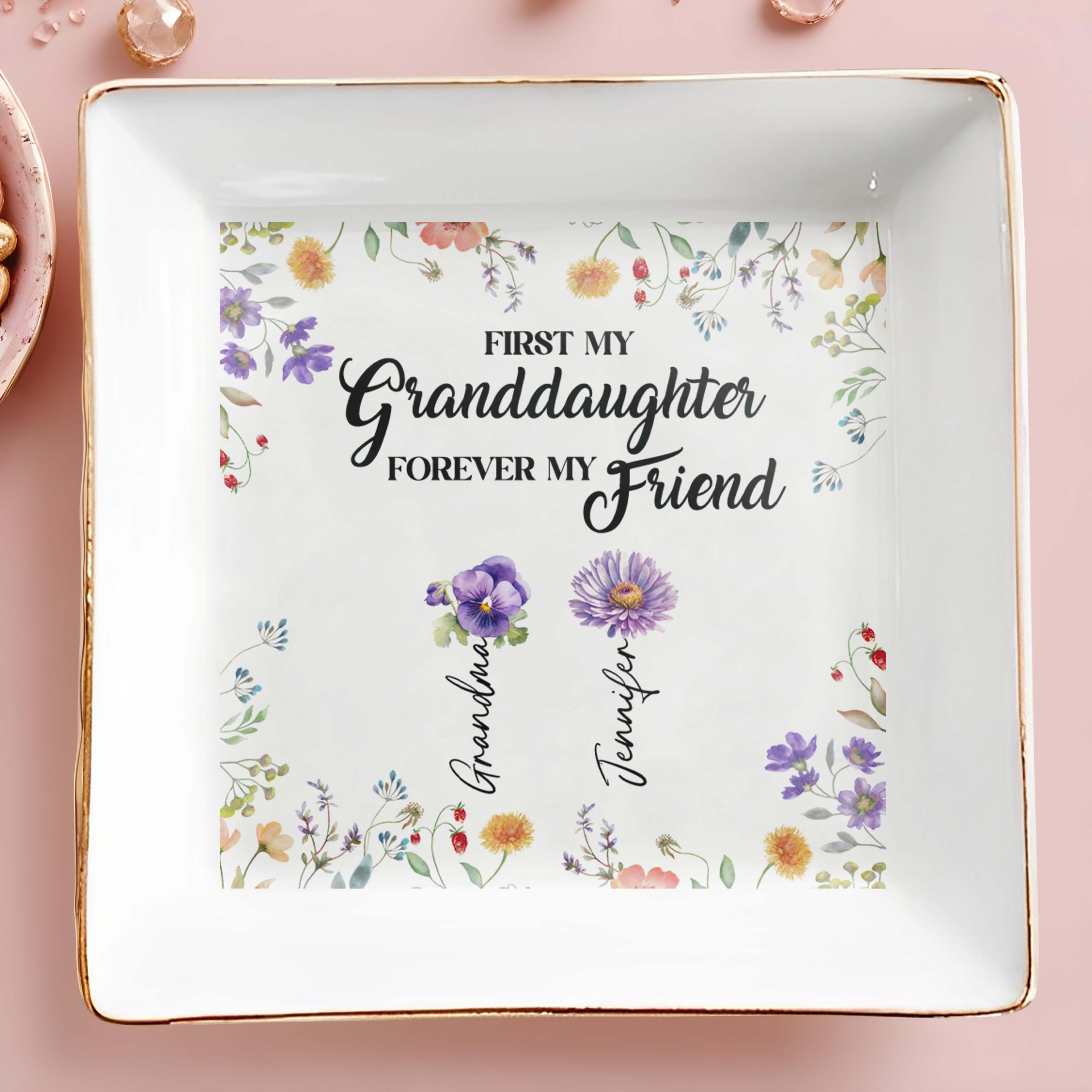 First My Granddaughter Forever My Friend, Flowers - Personalized Custom Jewelry Dish, Square Ceramic Dish - GDT349_SCRD