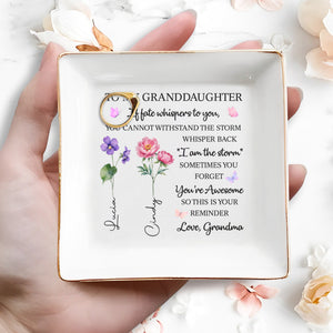 If Fate Whispers To You, You Cannot Withstand The Storm, Whisper Back 'I Am The Storm' - Personalized Custom Jewelry Dish, Square Ceramic Dish - GDT360_SCRD