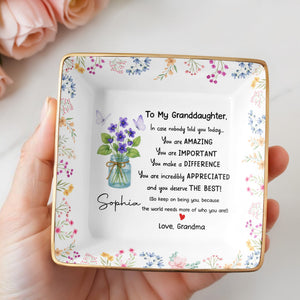 To My Granddaughter, You Are Amazing With Flowers And Butterfly - Personalized Custom Jewelry Dish, Ceramic Dish, Square Shape - GDT371_SCRF