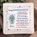 To My Granddaughter Straighten Your Crown With Flowers And Butterflies - Personalized Custom Jewelry Dish, Ceramic Dish, Square Shape - GDT374_SCRF