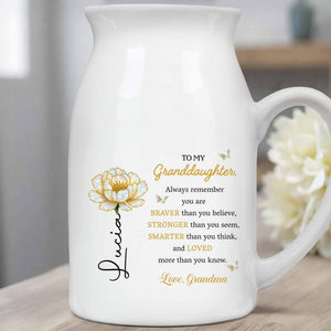 To My Granddaughter, Always Remember You Are Braver, Flower - Personalized Ceramic Flower Vase