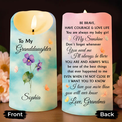 To My Granddaughter, Be Brave, Have Courage & Love Life - Personalized Custom LED Candle - GDT380_LECA