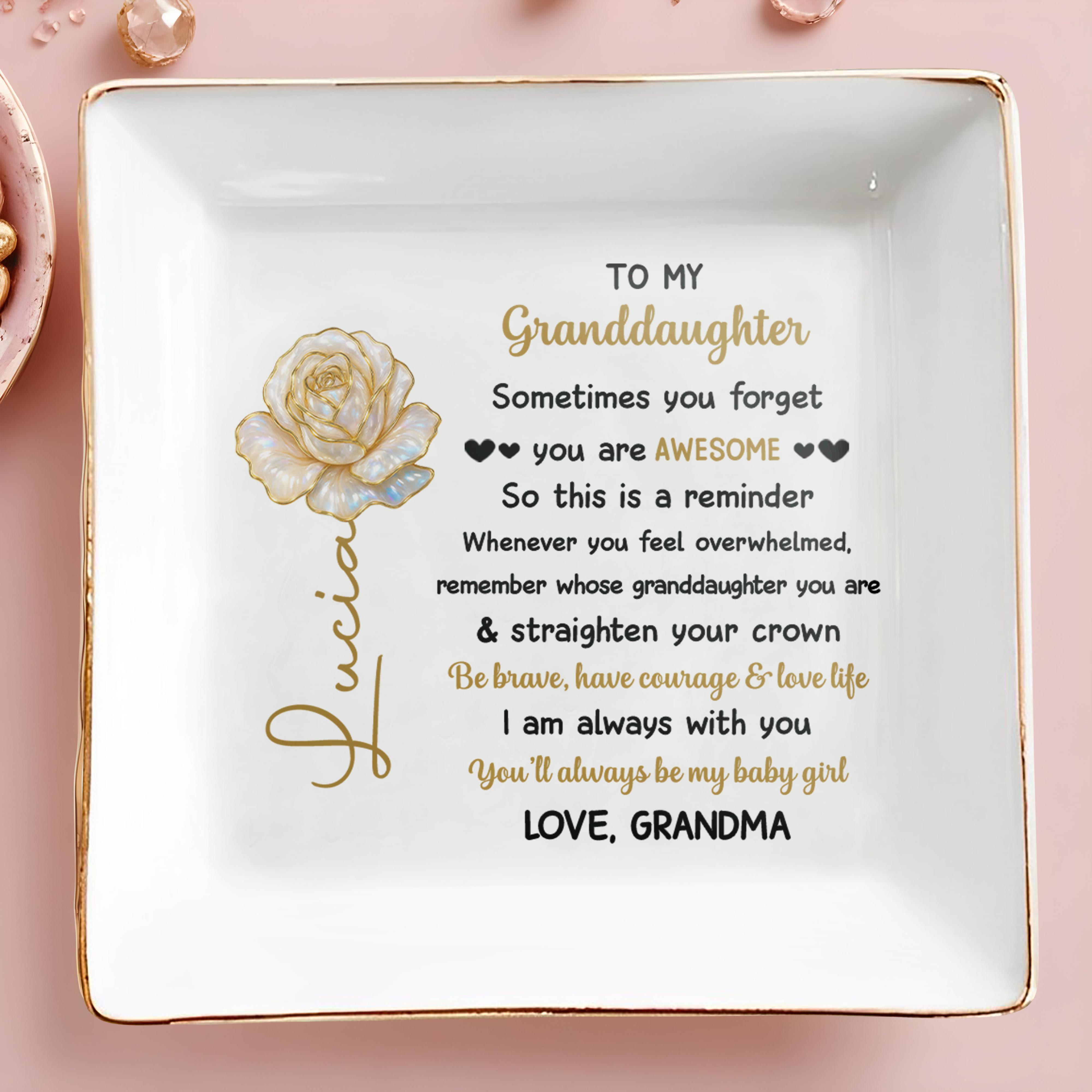 Sometimes You Forget You Are Awesome, Rose Reminder For Granddaughter - Personalized Custom Jewelry Dish, Square Ceramic Dish - GDT385_SCRD