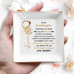 Sometimes You Forget You Are Awesome, Rose Reminder For Granddaughter - Personalized Custom Jewelry Dish, Square Ceramic Dish - GDT385_SCRD