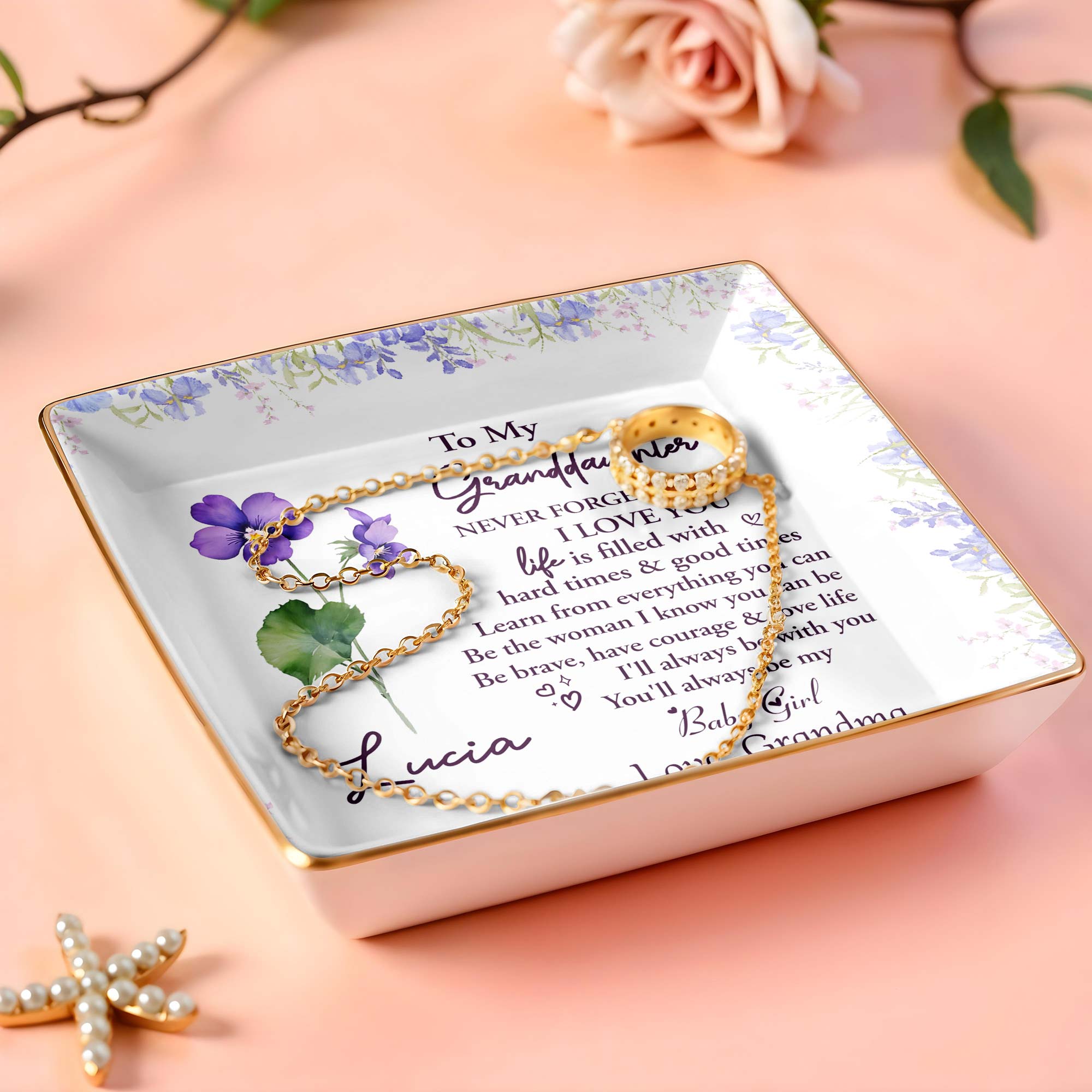 To My Granddaughter, Never Forget That I Love You, Flowers - Personalized Custom Jewelry Dish, Ceramic Dish, Square Shape - GDT387_SCRF