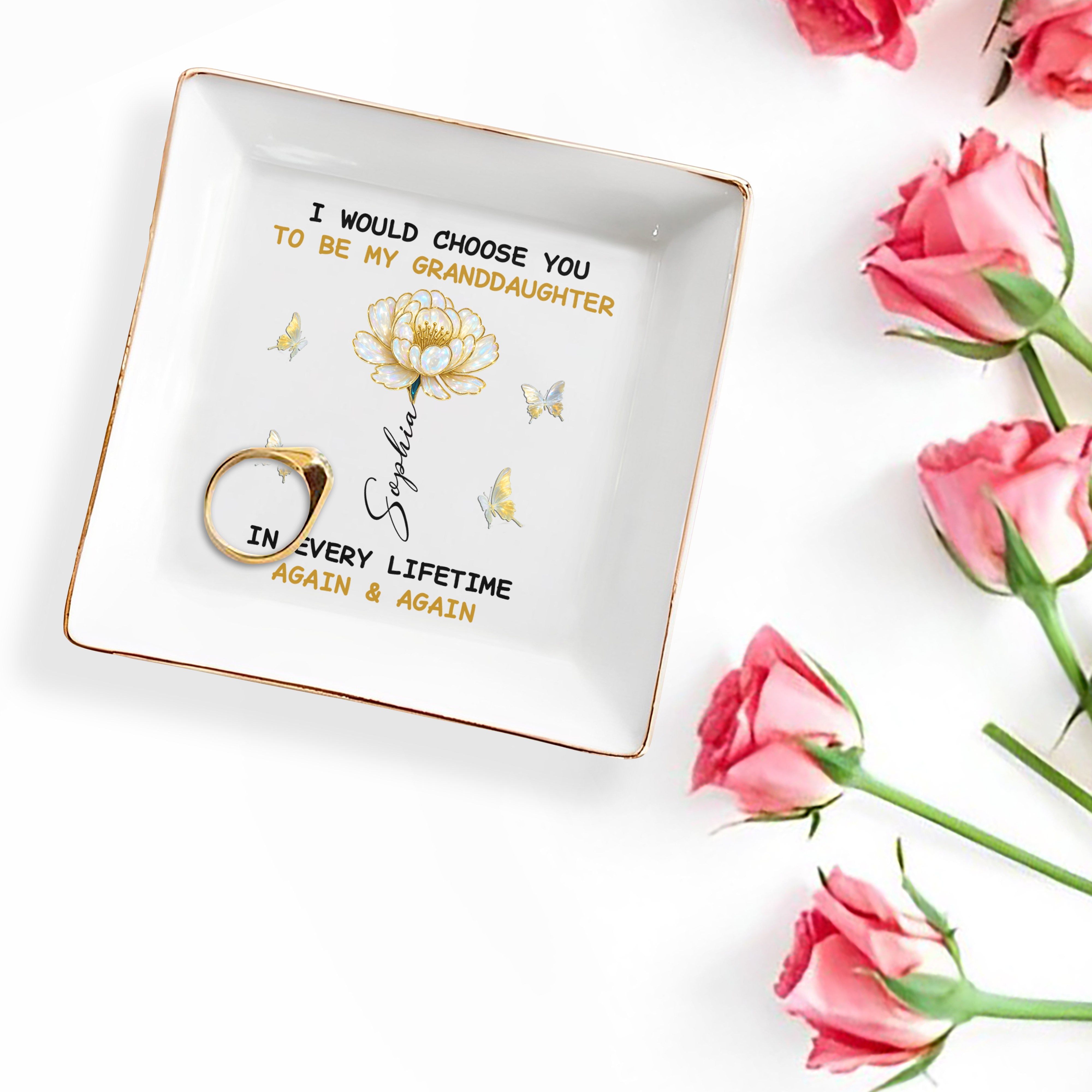 I Would Choose You To Be My Granddaughter, Butterflies And Flower - Personalized Custom Jewelry Dish, Square Ceramic Dish - GDT394_SCRD