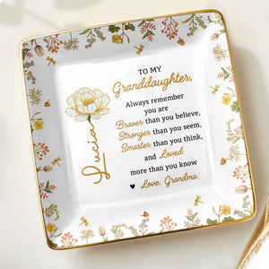 To My Granddaughter, Braver, Stronger, Loved - Personalized Custom Jewelry Dish, Ceramic Dish, Square Shape - GDT395_SCRF