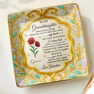 To My Granddaughter, Once Upon A Time, Flowers - Personalized Custom Jewelry Dish, Ceramic Dish, Square Shape - GDT416_SCRF