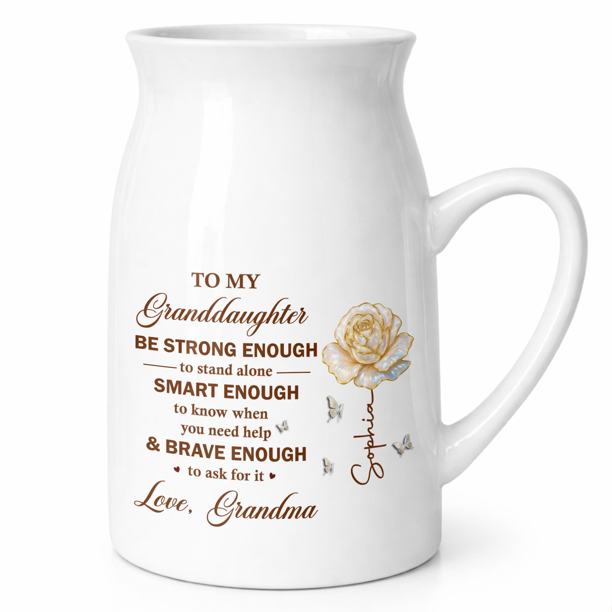 To My Granddaughter Be Strong Enough Rose Flower - Personalized Ceramic Flower Vase