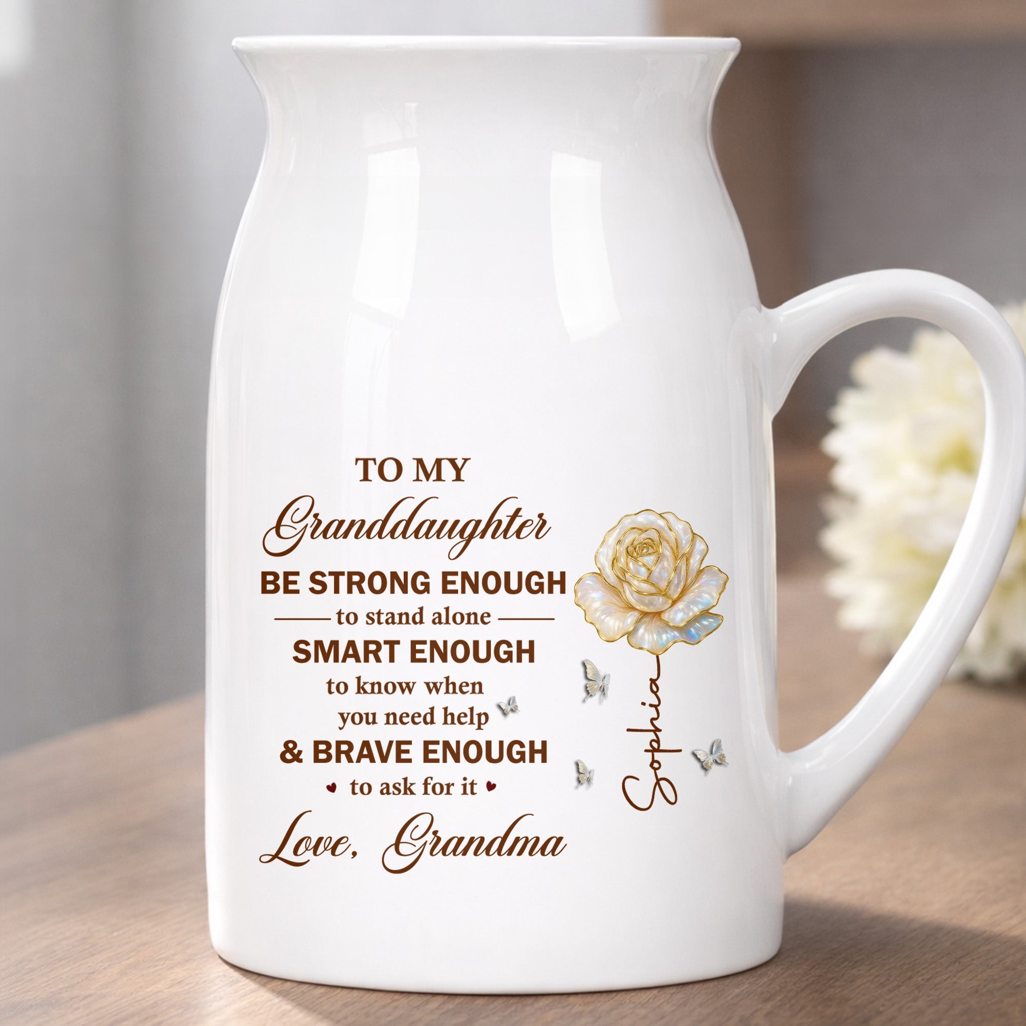 To My Granddaughter Be Strong Enough Rose Flower - Personalized Ceramic Flower Vase