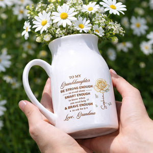 To My Granddaughter Be Strong Enough Rose Flower - Personalized Ceramic Flower Vase