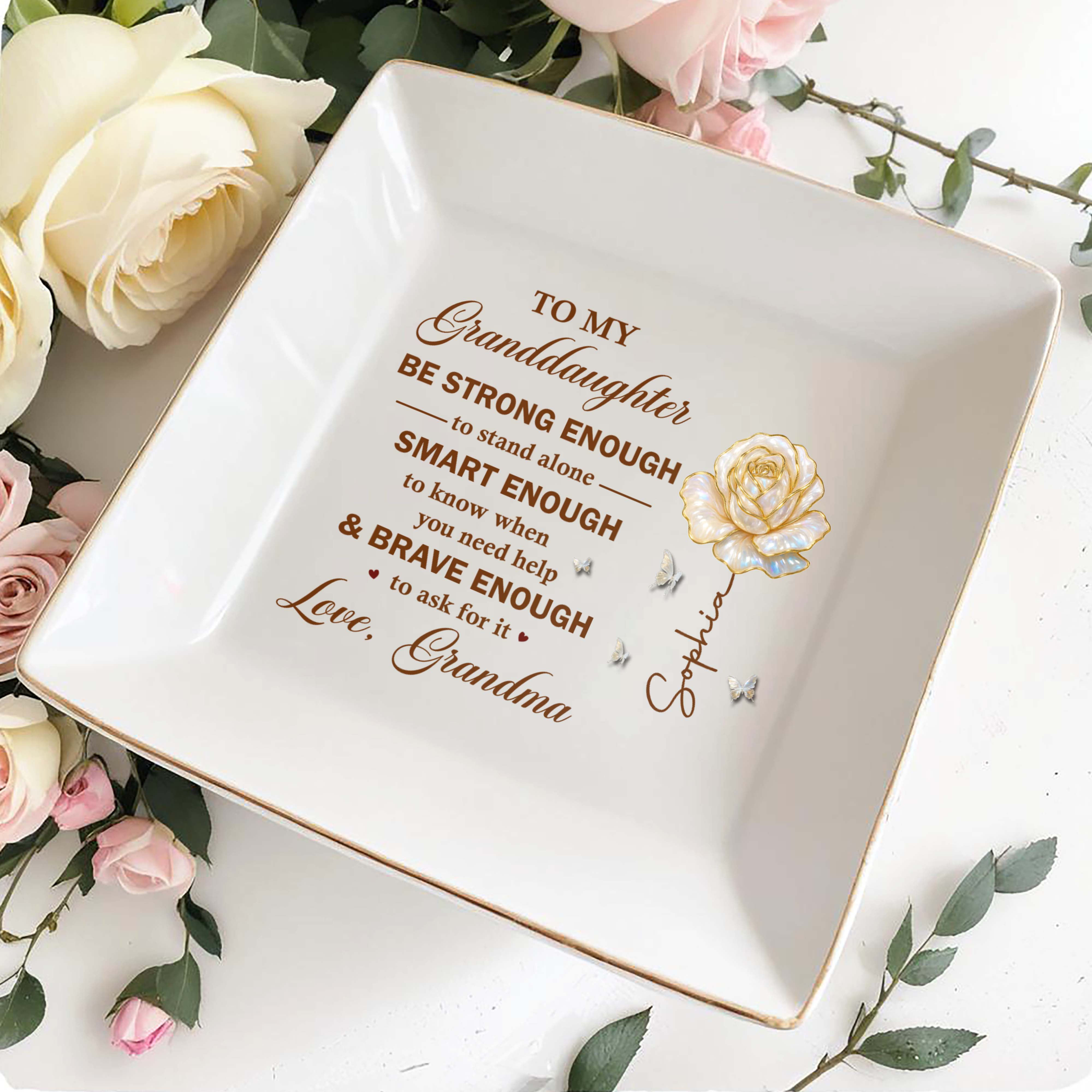To My Granddaughter Be Strong Enough Rose And Butterflies - Personalized Custom Jewelry Dish, Square Ceramic Dish - GDT443_SCRD