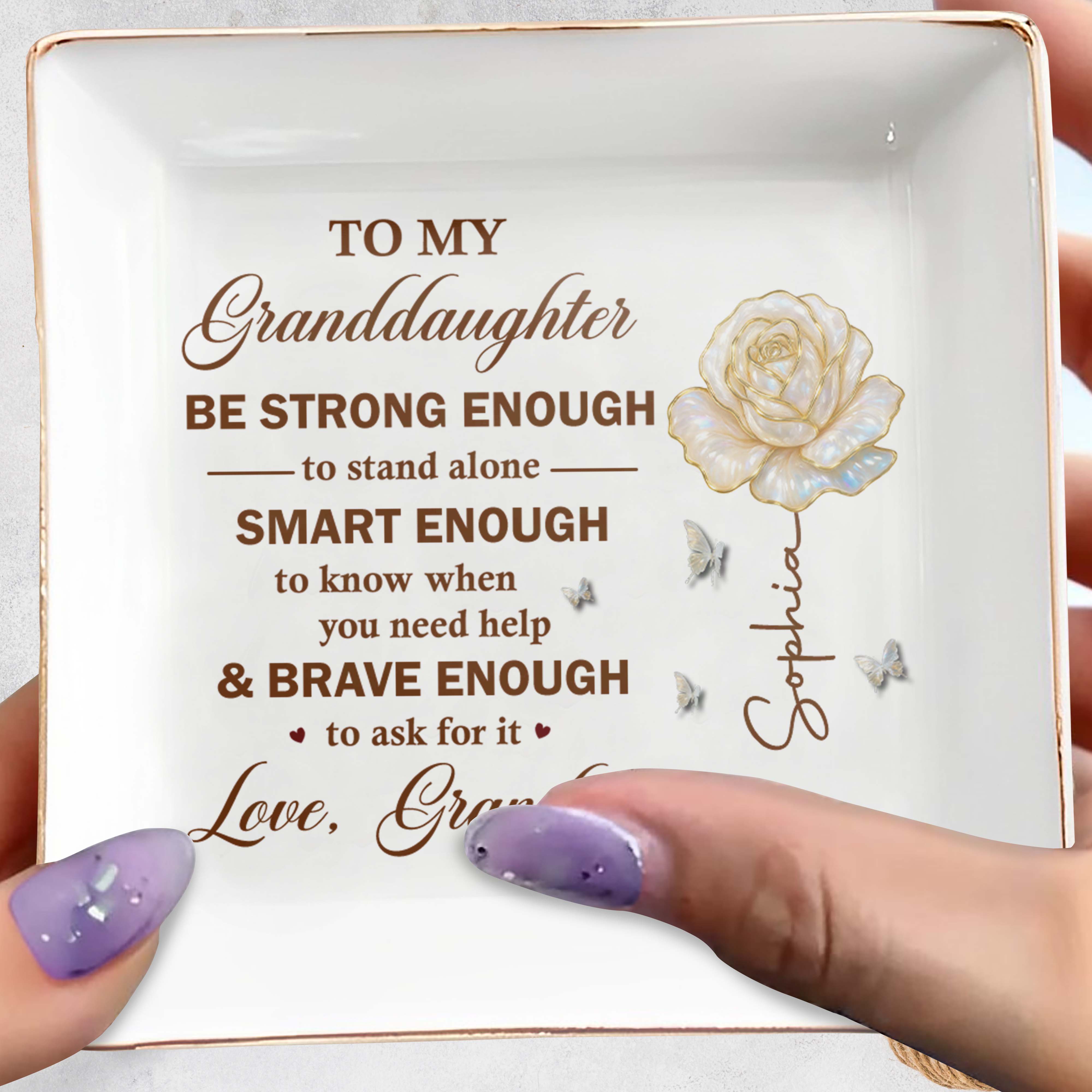 To My Granddaughter Be Strong Enough Rose And Butterflies - Personalized Custom Jewelry Dish, Square Ceramic Dish - GDT443_SCRD