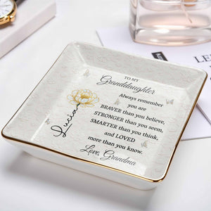 Always Remember You Are Braver, Stronger, Smarter And Loved - Personalized Custom Jewelry Dish, Ceramic Dish, Square Shape - GDT514_SCRF