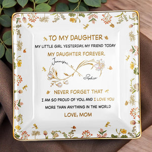 To My Daughter, My Little Girl Yesterday, Flowers Design - Personalized Custom Jewelry Dish, Ceramic Dish, Square Shape - GDT556_SCRF
