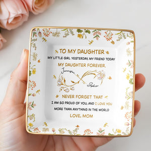 To My Daughter, My Little Girl Yesterday, Flowers Design - Personalized Custom Jewelry Dish, Ceramic Dish, Square Shape - GDT556_SCRF