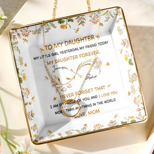 To My Daughter, My Little Girl Yesterday, Flowers Design - Personalized Custom Jewelry Dish, Ceramic Dish, Square Shape - GDT556_SCRF