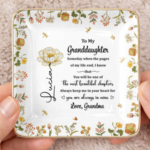 To My Granddaughter, Beautiful Life Chapters, Flowers - Personalized Custom Jewelry Dish, Ceramic Dish, Square Shape - GDT567_SCRF