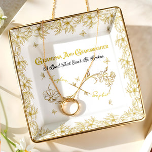 Grandma And Granddaughter, A Bond That Can't Be Broken, Flowers - Personalized Custom Jewelry Dish, Ceramic Dish, Square Shape - GDT568_SCRF