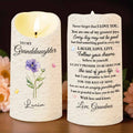 To My Granddaughter Never Forget That I Love You Flowers - Personalized Custom LED Candle - GDT614_LECA