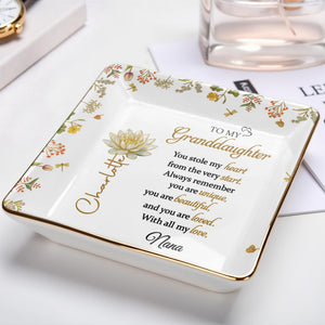 To My Granddaughter You Stole My Heart Lotus Flower Jewelry Dish - Personalized Custom Jewelry Dish, Ceramic Dish, Square Shape - GDT639_SCRF