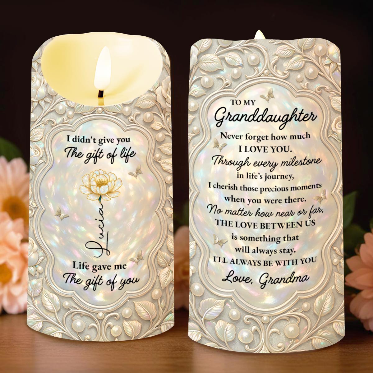 I Didn't Give You The Gift Of Life Flower And Butterfly - Personalized Custom LED Candle - GDT651_LECA