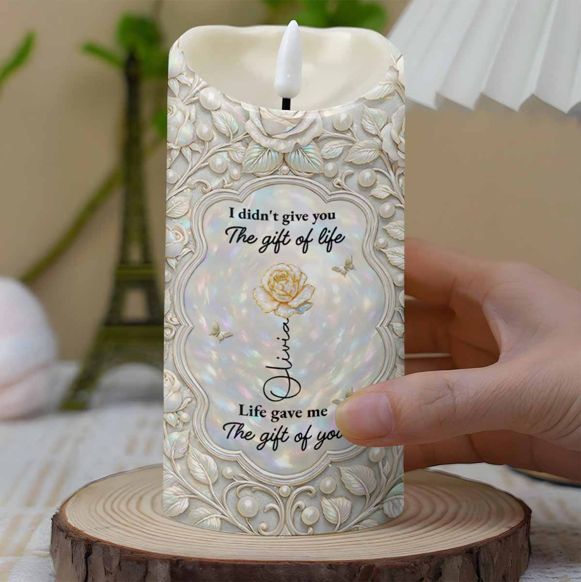 I Didn't Give You The Gift Of Life Flower And Butterfly - Personalized Custom LED Candle - GDT651_LECA