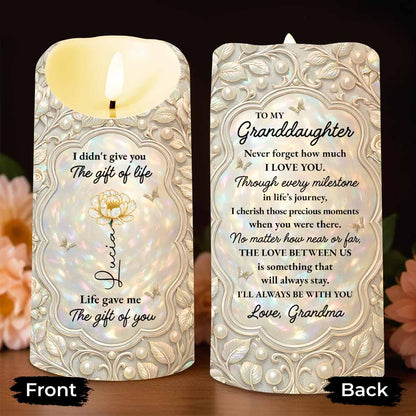 I Didn't Give You The Gift Of Life Flower And Butterfly - Personalized Custom LED Candle - GDT651_LECA