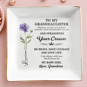 To My Granddaughter Straighten Your Crown Birth Month Flower - Personalized Custom Jewelry Dish, Square Ceramic Dish - GDT662_SCRD