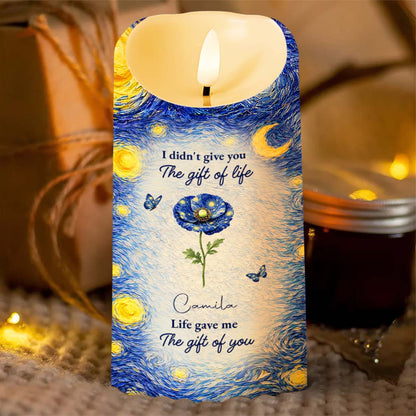I Didn't Give You The Gift Of Life Blue Flower Starry Sky - Personalized Custom LED Candle - GDT668_LECA