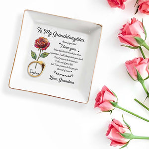 To My Granddaughter Never Forget That I Love You Rose Flower - Personalized Custom Jewelry Dish, Square Ceramic Dish - GDT670_SCRD