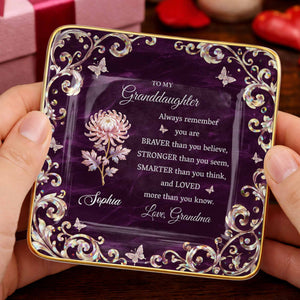 To My Granddaughter Always Remember You Are Braver Flower Butterflies - Personalized Custom Jewelry Dish, Ceramic Dish, Square Shape - GDT696_SCRF