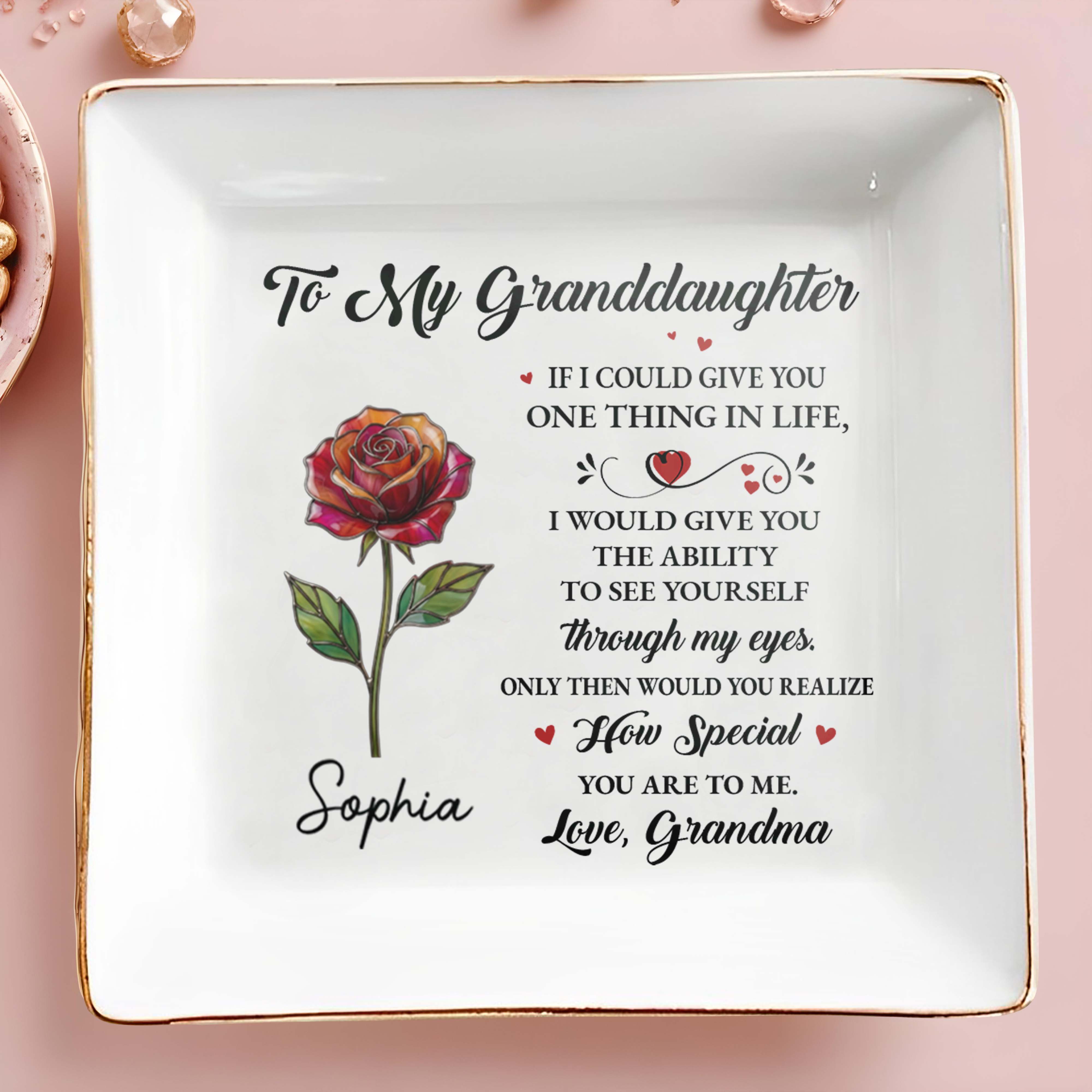 To My Granddaughter If I Could Give You One Thing Rose Flower - Personalized Custom Jewelry Dish, Square Ceramic Dish - GDT708_SCRD