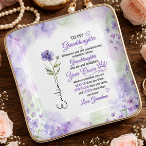 To My Granddaughter Straighten Your Crown With Purple Flower - Personalized Custom Jewelry Dish, Ceramic Dish, Square Shape - GDT730_SCRF