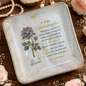 To My Granddaughter Straighten Your Crown Birth Month Flower Marble Jewelry Dish - Personalized Custom Jewelry Dish, Ceramic Dish, Square Shape - GDT733_SCRF