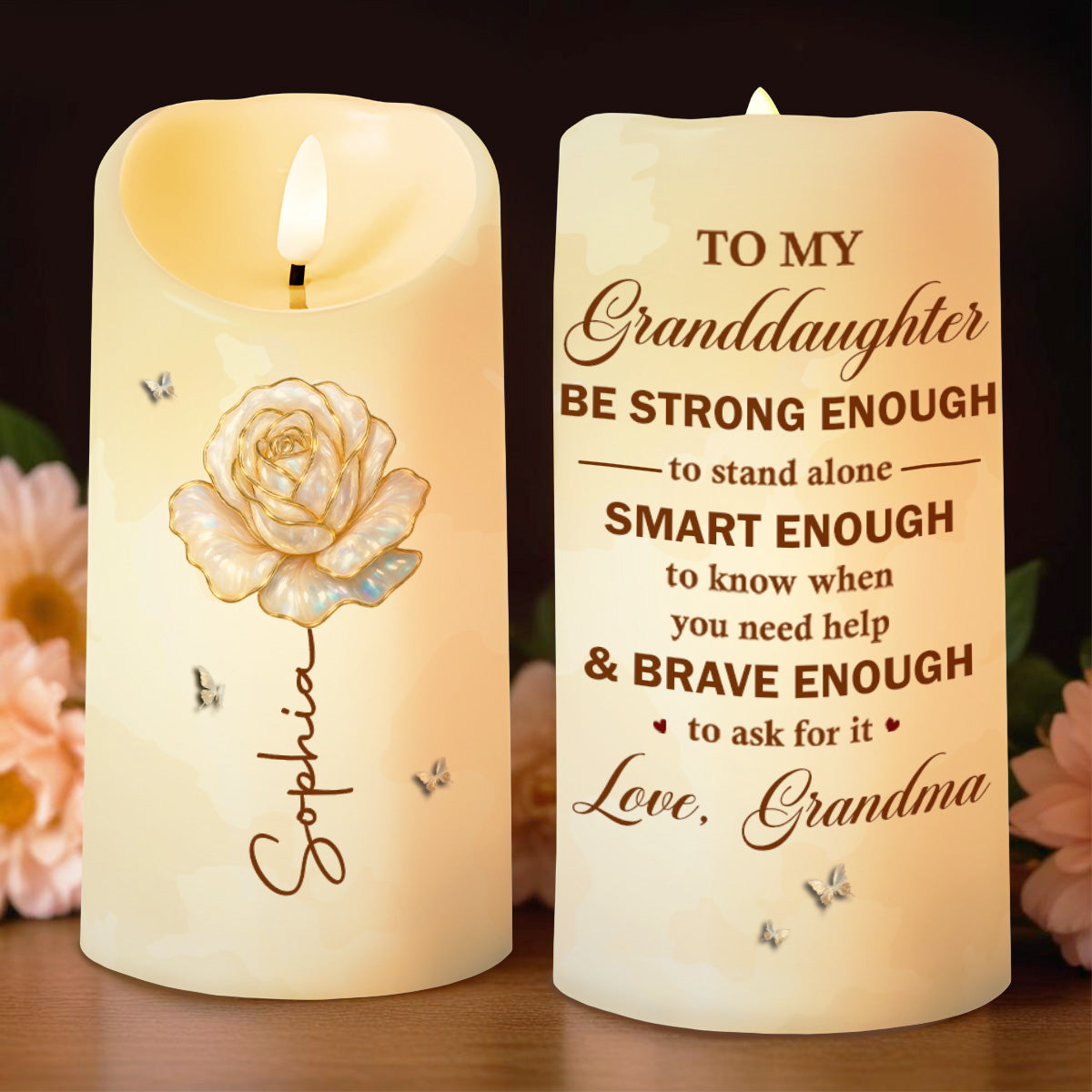To My Granddaughter Be Strong Enough Rose Flower - Personalized Custom LED Candle - GDT747_LECA